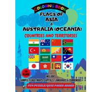 Flags of Asia and Australia (Oceania) Coloring book - Countries and Territories: Color 79 flags, learn interesting facts, figure out fun puzzles and quizzes.