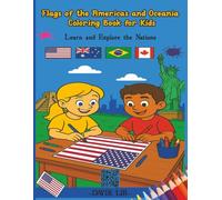 Flags of the Americas and Oceania Coloring Book for Kids: Learn and Explore the Nations (Flags Coloring Book for Kids)