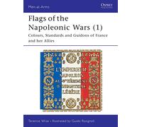 Flags of the Napoleonic Wars (1) : Colours, Standards and Guidons of France and her Allies
