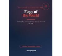 Flags of the World Coloring & Activity Book: Color 238 National Flags and Learn Every Country - Plus Flag Crosswords and Trivia, for Kids and Adults