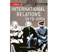 Flagship History - International Relations 1879-2004 by Murphy, Derrick, Morris, Terry published by Collins Educational (2008)