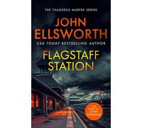 Flagstaff Station: A page-turning legal thriller: 10 (Thaddeus Murfee Legal Thrillers)