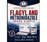 FLAGYL AND METRONIDAZOLE MADE SIMPLE