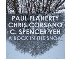 Flaherty/Corsano/Yeh - A Rock in the Snow
