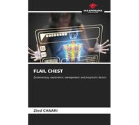 FLAIL CHEST: Epidemiology, exploration, management, and prognostic factors