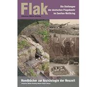 Flak: Die Stellungen der deutschen Flugabwehr im Zweiten Weltkrieg