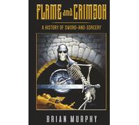 Flame and Crimson: A History of Sword-and-Sorcery