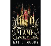 Flame and Crystal Thorns: 1 (Fae and Crystal Thorns)