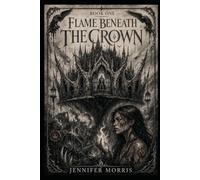 Flame Beneath the Crown (HEARTS OF HOLLOWBONE)