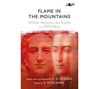 Flame in the Mountains - Williams Pantycelyn, Ann Griffiths and the Welsh Hymn