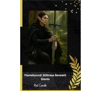 Flamebound: Stillness Beneath Giants: Writing By Flame, Reading Heart
