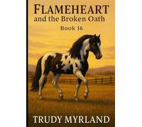 Flameheart and the Broken Oath: Book 16 (Painted Path Series)