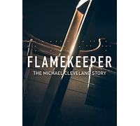 Flamekeeper: The Michael Cleveland Story