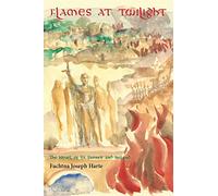 Flames at Twilight: The Novel of St. Patrick and Ireland