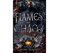 Flames of Chaos: 1 (Legacy of the Nine Realms)