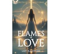 Flames of Love: Truth of the Holy Grail