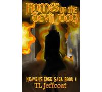 Flames of the Devil Dog: Book One of the Heaven's Edge saga, an grim epic tale of adventure, political intrigue, and war.: 1