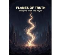 Flames Of Truth: Whispers From The Abyss