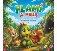 FLAMI: A PEUR (FLAMI - Histoires de courage pour enfants)