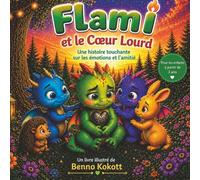 Flami et le cœur lourd (FLAMI - Histoires de courage pour enfants)