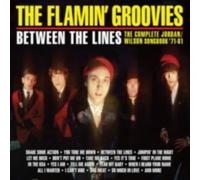Flamin' Groovies - Between The Lines: The Complete Jordan/Wilson Songbook 71-81