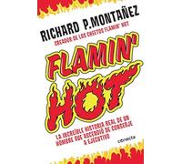 Flamin' Hot: La Increíble Historia Real del Ascenso de Un Hombre, de Conserje a Ejecutivo / Flamin' Hot: The Incredible True Story of One Man's Rise ... One Man's Rise from Janitor to Top Executive