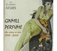 Flaming Stars - Ginmill Perfume: The Story So Far 1995 - 2000