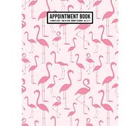 Flamingo Appointment Book: Undated Hourly Appointment Book | Weekly 7AM - 10PM with 15 Minute Intervals | Large 8.5 x 11