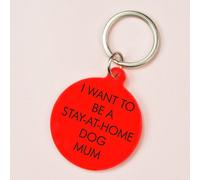 Flamingo Candles I Want To Be A Stay-At-Home Dog Mum Keyring In Red Red