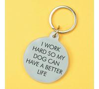 Flamingo Candles I Work Hard so my Dog Can Have a Better Life Keyring in Metallic Silver Flamingo Candles Metallic Silver