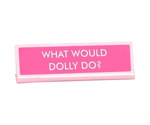 Flamingo Candles What Would Dolly Do? Desk Sign, Pink Gift, Dolly Gift, Novelty Secret Santa Gift