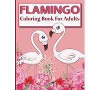 Flamingo Coloring Book for Adults and Kids for Creative Coloring, Gift for Adults and Children Aged