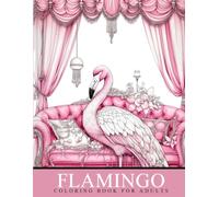 Flamingo Coloring Book for Adults: Pink Flamingo Coloring Pages