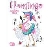 Flamingo Coloring Book For Kids: Flamingo Coloring Book For Learning Children’s , Flamingo Bird Coloring Pages For Toddlers Kids 2-4, 4-8