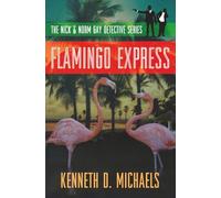 Flamingo Express: THE NICK AND NORM GAY DETECTIVE SERIES