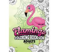 Flamingo Gifts: Flamingo Coloring Book For Adults