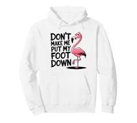 Flamingo Graphic- Don't Make Me Put My Foot Down Pullover Hoodie