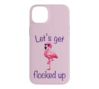 Flamingo - Lets Get Flocked Up Tropical Party Bird Humor Case for iPhone 14 Plus