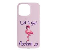 Flamingo - Lets Get Flocked Up Tropical Party Bird Humor Case for iPhone 15 Pro Max