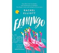 Flamingo: Longlisted for the Women's Prize for Fiction 2022, an exquisite novel of kindness and hope