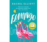 Flamingo : Longlisted for the Women's Prize for Fiction 2022, an exquisite novel of kindness and hope