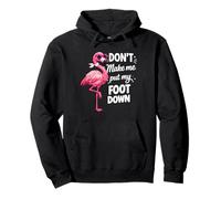 Flamingo Pink Don’t Make Me Put My Foot Down Funny Gift Pullover Hoodie