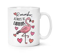 Flamingo Remember Always Be Fabulous 10oz Mug Cup