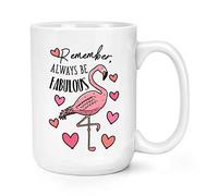 Flamingo Remember Always Be Fabulous 15oz Large Mug Cup