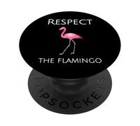 Flamingo - Respect the Flamingo Gifts PopSockets Adhesive PopGrip