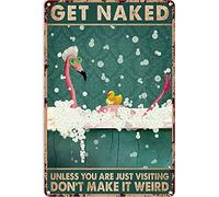 Flamingo Yard Decorations Flamingo Bird In Bathtub Get Naked Unless You are Just Visiting Don't Make It Weird Metal Sign Decor Tin Aluminum Sign Wall Art Metal Poster for Home Party Bathroom Outdoor