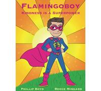 Flamingoboy: Kindness is a Superpower