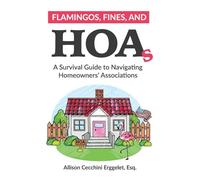 Flamingos, Fines, and HOAs: A Survival Guide to Navigating Homeowners' Associations