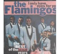 Flamingos - I Only Have Eyes for You - The Best of the End Years