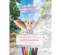 Flamira Drachenschnuffel - Kapitel 2: Das magische Tal (Malbuch: Ausgabe Kinder) (Die wunderbare Welt von Flamira Drachenschnuffel)